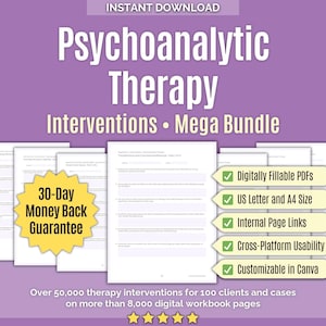 May include: A digital bundle of Psychoanalytic Therapy Interventions featuring multiple workbook pages, a 30-Day Money Back Guarantee starburst, and a list of features including Digitally Fillable PDFs, US Letter and A4 Size, Internal Page Links, Cross-Platform Usability, and Customizable in Canva.
