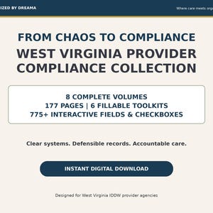May include: A digital document titled From Chaos to Compliance West Virginia Provider Compliance Collection. It includes 8 complete volumes, 177 pages, 6 fillable toolkits, and 775+ interactive fields and checkboxes. The text reads Organized by Dreama.