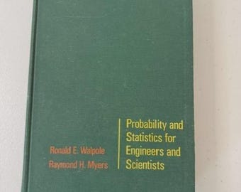 Probability and Statistics for Engineers and Scientists by Walpole, 1972 Edition, Hardcover