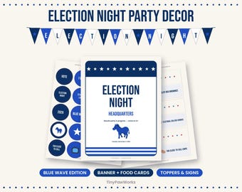 May include: Election night party decor set featuring a blue and white banner with the text ELECTION NIGHT, a central sign labeled ELECTION NIGHT HEADQUARTERS with a blue donkey graphic, circular cupcake toppers, and rectangular food cards.