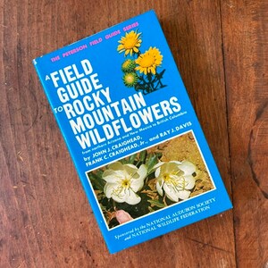 A Peterson Field Guide To Rocky Mountain Wildflowers By John J Craighead Frank C Craighead and Ray J Davis Flower Identification