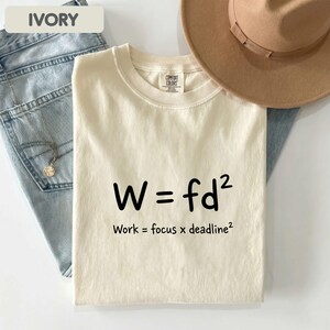 Work Equals Focus Times Deadline Squared Shirt, Funny Math Sweatshirt, Math Teacher Gift, Math Lover Gift, Teacher Shirt, Shirt, Shirt