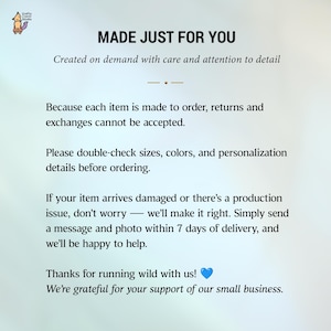 May include: White background with the text "MADE JUST FOR YOU" and additional text about made-to-order items, returns, and damage. The text also includes a thank you message for supporting the small business.