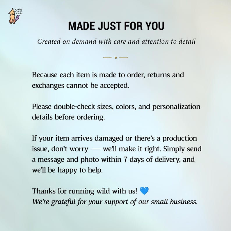 May include: White background with the text "MADE JUST FOR YOU" and additional text about made-to-order items, returns, and damage. The text also includes a thank you message for supporting the small business.