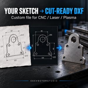 May include: A service converting a hand-drawn sketch into a cut-ready DXF file for CNC, laser, or plasma cutting. The image displays a paper sketch, a digital blueprint, and a finished metal plate with a 120mm height and 100mm width.