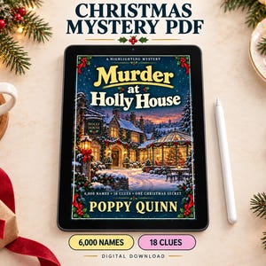 May include: A digital tablet displaying a book cover titled Murder at Holly House by Poppy Quinn. The cover features a snowy house at night with Christmas decorations. Text includes 6,000 NAMES, 18 CLUES, ONE CHRISTMAS SECRET, and CHRISTMAS MYSTERY PDF.
