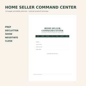 May include: A 24-page printable Home Seller Command Center planner featuring a dark green header with sections for plan, prepare, declutter, list, show, negotiate, and close. The page includes lines for property, target list date, and agent details.