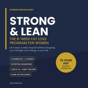 May include: A dark blue digital document titled STRONG & LEAN THE 8-WEEK FAT LOSS PROGRAM FOR WOMEN. It includes text detailing 4 workouts, 3 phases, a nutrition framework, habit tracker, and home or gym swaps, plus a 13-page PDF instant download badge.