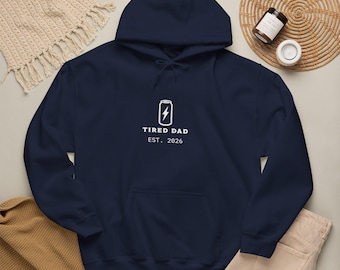 Tired Dad Hoodie with the desired year 2026, Dad Hoodie for the first Father's Day