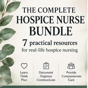 May include: A digital document titled The Complete Hospice Nurse Bundle by HOSPICENURSECO. It features green leaves on the left, text detailing 7 practical resources, icons for learning and care, and the signature Jess, RN, CHPN at the bottom.
