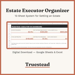 May include: Estate Executor Organizer 12-Sheet System for Settling an Estate digital download for Google Sheets and Excel. The dashboard displays Truestead Executor OS with columns for estate progress, net distributable estate, and total assets.