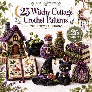 May include: A digital PDF pattern bundle titled 25 Witchy Cottage Crochet Patterns by Elaris Crochet. The image displays various crocheted items including a small house, a cauldron, potion bottles, books, a witch hat, a black cat, and a pouch.