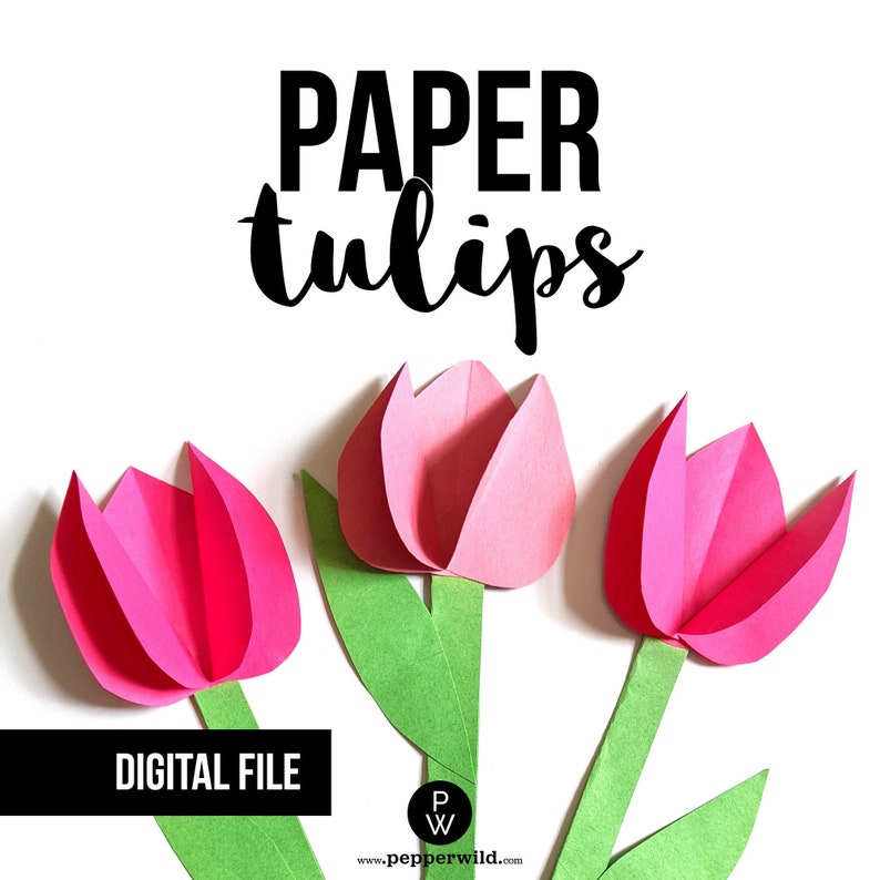 May include: Three pink paper tulips with green stems and leaves. The text "PAPER tulips" is at the top of the image and "DIGITAL FILE" is at the bottom. The text "P W" and "www.pepperwild.com" are also visible.