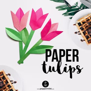 Modèle d'instructions tulipe fleurs en papier//bricolage rapide et facile de fleurs pour enfants pour maman, anniversaire de grand-mère, idée pour professeur//Téléchargement imprimable