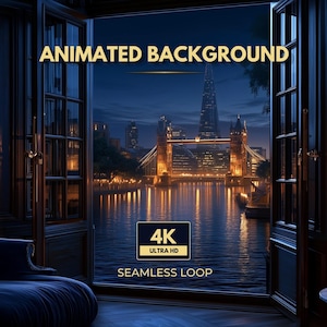 May include: An animated background featuring a night view of the Tower Bridge and London skyline through an open window. The text reads ANIMATED BACKGROUND, 4K ULTRA HD, and SEAMLESS LOOP. The scene includes dark blue interior framing.