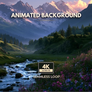 May include: An animated background featuring a mountain landscape with a flowing stream, green hills, and purple wildflowers. The text reads ANIMATED BACKGROUND, 4K ULTRA HD, and SEAMLESS LOOP in white and gold lettering against the scenery.