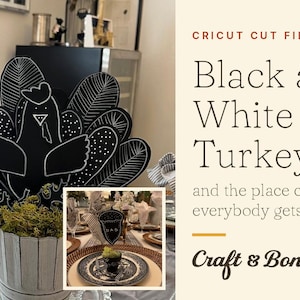 May include: A black and white paper turkey cutout with intricate line patterns, displayed in a white planter. Text on the right reads: CRICUT CUT FILE + HOW TO Black and White Paper Turkey and the place cards, everybody gets a pen Craft & Bond.