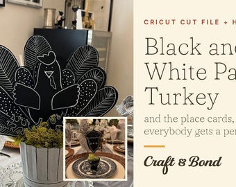 May include: A black and white paper turkey cutout with intricate line patterns, displayed in a white planter. Text on the right reads: CRICUT CUT FILE + HOW TO Black and White Paper Turkey and the place cards, everybody gets a pen Craft & Bond.