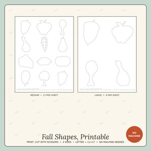 May include: A printable sheet of black and white fall shapes featuring outlines of acorns, apples, leaves, pears, pies, and pumpkins. The document includes a medium section with 12 shapes per sheet and a large section with 4 shapes per sheet, labeled Fall Shapes, Printable, Print, Cut with Scissors, 3 Sizes, Letter + 11x17, No Machine Needed, and No Machine.