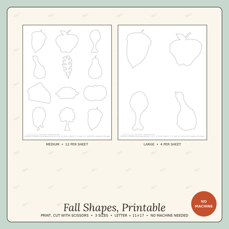 May include: A printable sheet of black and white fall shapes featuring outlines of acorns, apples, leaves, pears, pies, and pumpkins. The document includes a medium section with 12 shapes per sheet and a large section with 4 shapes per sheet, labeled Fall Shapes, Printable, Print, Cut with Scissors, 3 Sizes, Letter + 11x17, No Machine Needed, and No Machine.
