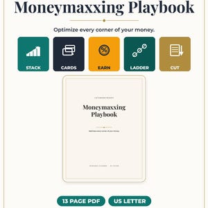 May include: A digital Moneymaxxing Playbook planner featuring the title and the text Optimize every corner of your money. Includes five icons labeled Stack, Cards, Earn, Ladder, and Cut, plus 13 page PDF and US Letter text labels.