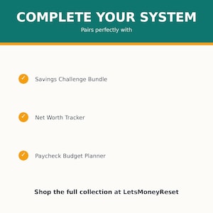 Op de afbeelding: Een digitale afbeelding met een groenblauwe koptekst met de tekst COMPLETE YOUR SYSTEM en Pairs perfectly with. Hieronder staan drie oranje vinkjes naast de tekst Savings Challenge Bundle, Net Worth Tracker en Paycheck Budget Planner. Shop the full collection at LetsMoneyReset.