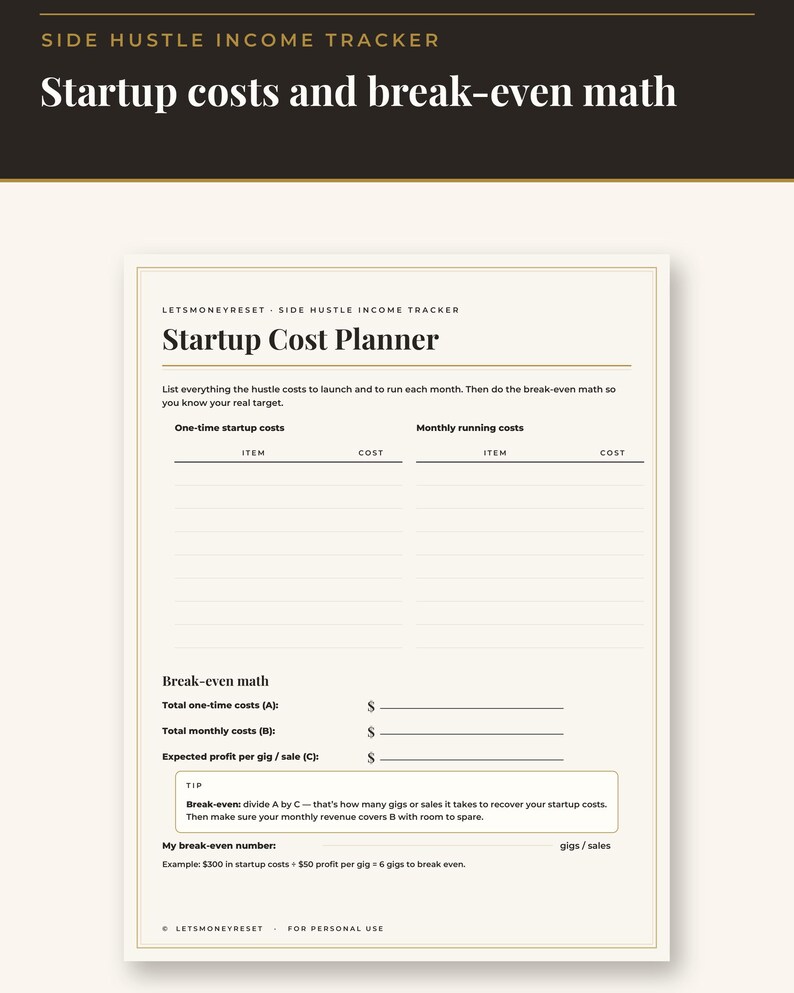 May include: A cream-coloured printable Startup Cost Planner page with black text. It features sections for one-time startup costs and monthly running costs, a break-even math calculation area, a tip box, and a space to record the final break-even number.