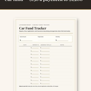 May include: A printable Car Fund Tracker document with a cream background and black text. The header reads Car Fund Tracker, followed by fields for goal amount, target date, and monthly savings. It includes columns for date, deposit, running total, and notes.