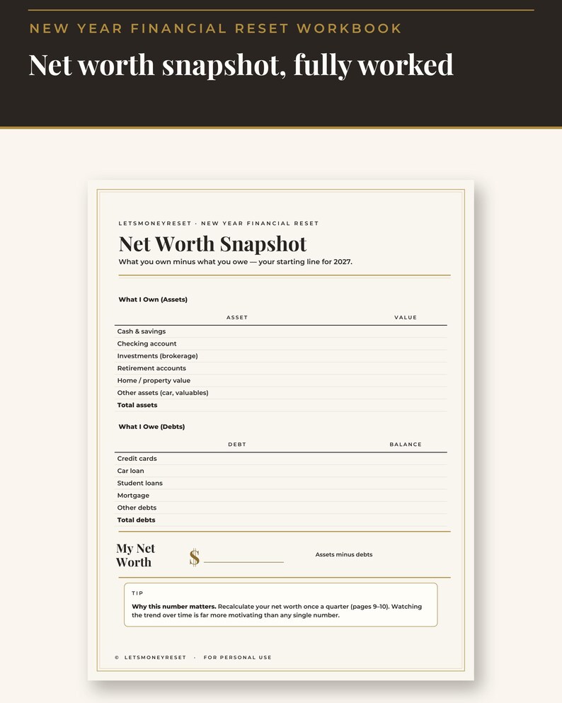 May include: A New Year Financial Reset workbook page titled Net Worth Snapshot. The document features sections for What I Own including cash, savings, and investments, and What I Owe including credit cards, loans, and mortgages, with a final net worth calculation line.