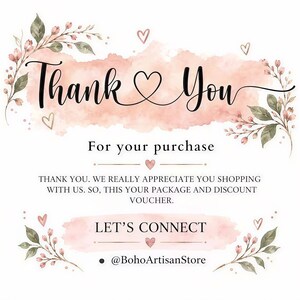 a floral design with the text "Thank You" and "For your purchase" written in a cursive font. The text is surrounded by pink and green flowers, leaves, and hearts. The image also includes a message that says "Thank you, we really appreciate you shopping with us. So, this your package and discount voucher." The image is a watercolor painting with a pink and green color scheme. The bottom of the image includes a contact information for the artist, "@BohoArtisanStore".