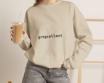 Gregcellent Sweatshirt | Funny Pun Crewneck, Gift for Greg