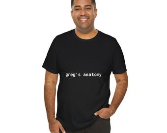 Greg's Anatomy T-Shirt | Funny TV Parody Shirt, Medical Drama Pun Tee, Pop Culture Gift
