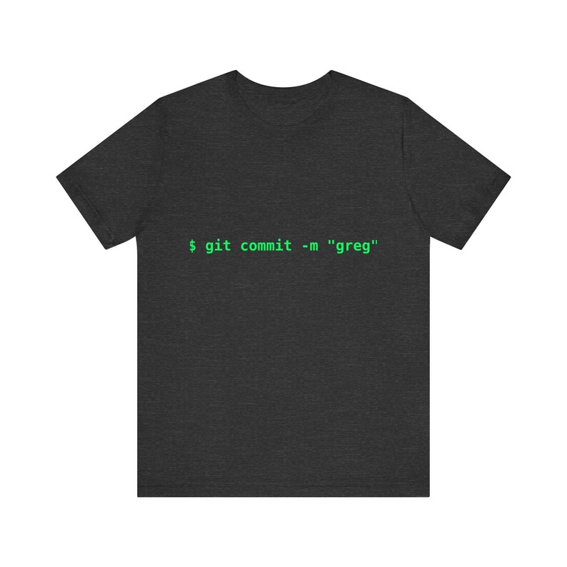 Git Commit Greg T-Shirt | Funny Programmer Shirt, Software Developer Gift, Coding Humor Tee image 6