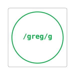 Peut inclure: Un autocollant carré présentant un contour circulaire vert audacieux centré sur un fond blanc. À l'intérieur du cercle, le texte en minuscules /greg/g est imprimé dans une police sans empattement verte assortie, au centre.