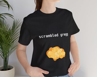 Scrambled Gregg T-Shirt | Funny Egg Pun Shirt, Breakfast Parody Tee, Food Humor Gift