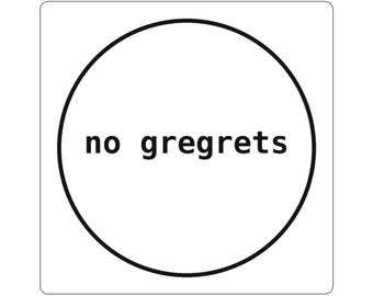 No Gregrets Sticker | Funny Pun Vinyl Sticker, Gift for Greg