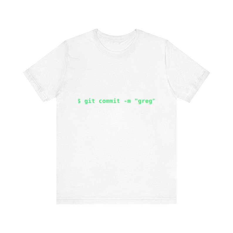 Git Commit Greg T-Shirt | Funny Programmer Shirt, Software Developer Gift, Coding Humor Tee image 3
