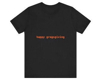 Happy Gregsgiving Shirt | Funny Thanksgiving Tee, Gift for Greg