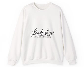 Leadership Looks Like Her Sweatshirt | Feminist Script Typography