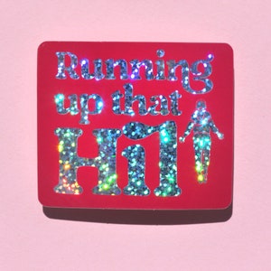 Running up that hill - max waterproof sticker - waterproof holographic sticker