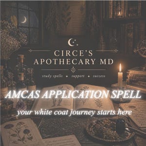 May include: An open book with botanical and anatomical illustrations sits on a desk with glass apothecary bottles, a lit candle, and handwritten notes. Text reads: CIRCE'S APOTHECARY MD, study spells, support, success, AMCAS APPLICATION SPELL, your white coat journey starts here.