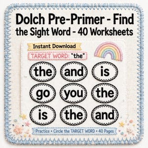 May include: A square educational worksheet titled Dolch Pre-Primer - Find the Sight Word - 40 Worksheets. It features a pastel rainbow, the text TARGET WORD: the, and nine oval bubbles containing the words the, and, is, go, and you.