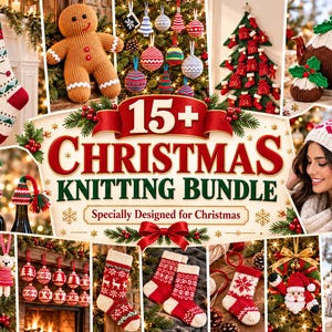May include: A collection of knitted Christmas items including a stocking, gingerbread person, ornaments, advent calendar, tea cosy, bottle toppers, teddy bears, and hats. The central text reads 15+ CHRISTMAS KNITTING BUNDLE Specially Designed for Christmas.