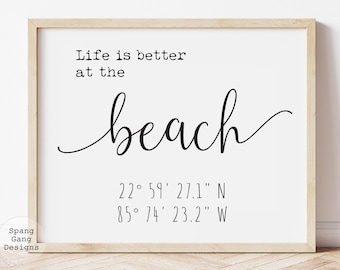 Life is Better at the Beach House Digital File | GPS Coordinate Gift | Latitude Longitude | PRINTABLE Lake House Custom Sign | Realtor Gift