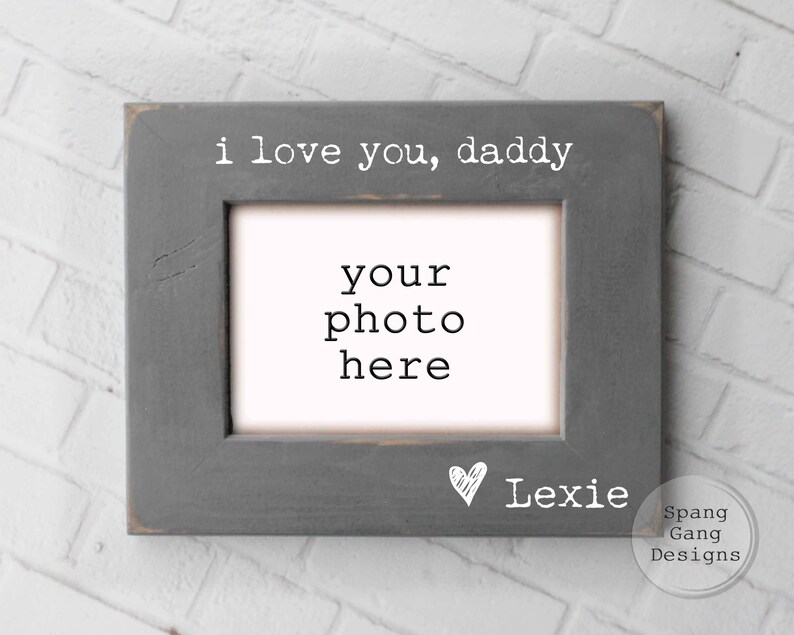 I Love You Daddy Photo Frame Father S Day Gift Personalized For Dad New Md01loveyou