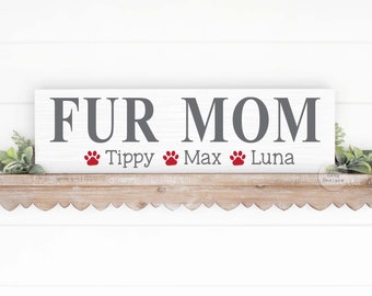 Fur Mom Birthday Gift | Pet Rescue Sign | Custom Dog Lover Gift | Pet Lover Gift | Personalize with YOUR pet's names | Choose COLOR + SIZE