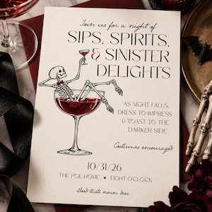 May include: A rectangular invitation card with cream paper featuring a black and red illustration of a skeleton relaxing in a large cocktail glass. The text reads: Join us for a night of SIPS, SPIRITS, & SINISTER DELIGHTS, AS NIGHT FALLS, DRESS TO IMPRESS & TOAST TO THE DARKER SIDE. Costumes encouraged, 10/31/26, THE POE HOME, EIGHT O'CLOCK, Good taste never dies.