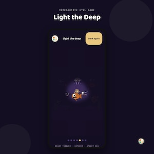 May include: A mobile interface for an interactive HTML game titled Light the Deep. The screen features a dark background with a central spotlight illuminating a cartoon orange fish and a jellyfish. Buttons labelled Light the deep and Dark again appear.