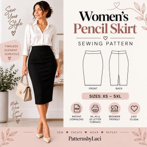 Puede incluir: Un patrón de costura digital para una falda lápiz, con el texto Women's Pencil Skirt Sewing Pattern, tallas XS a 5XL, e incluye dibujos lineales del frente y la espalda. La imagen muestra a una persona con una camisa blanca y una falda lápiz negra.