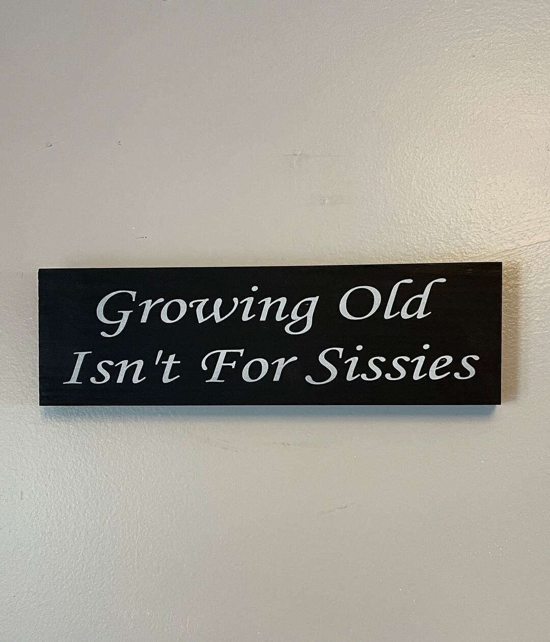 Growing Old Isn't for Sissies Sign for Retirement Etsy